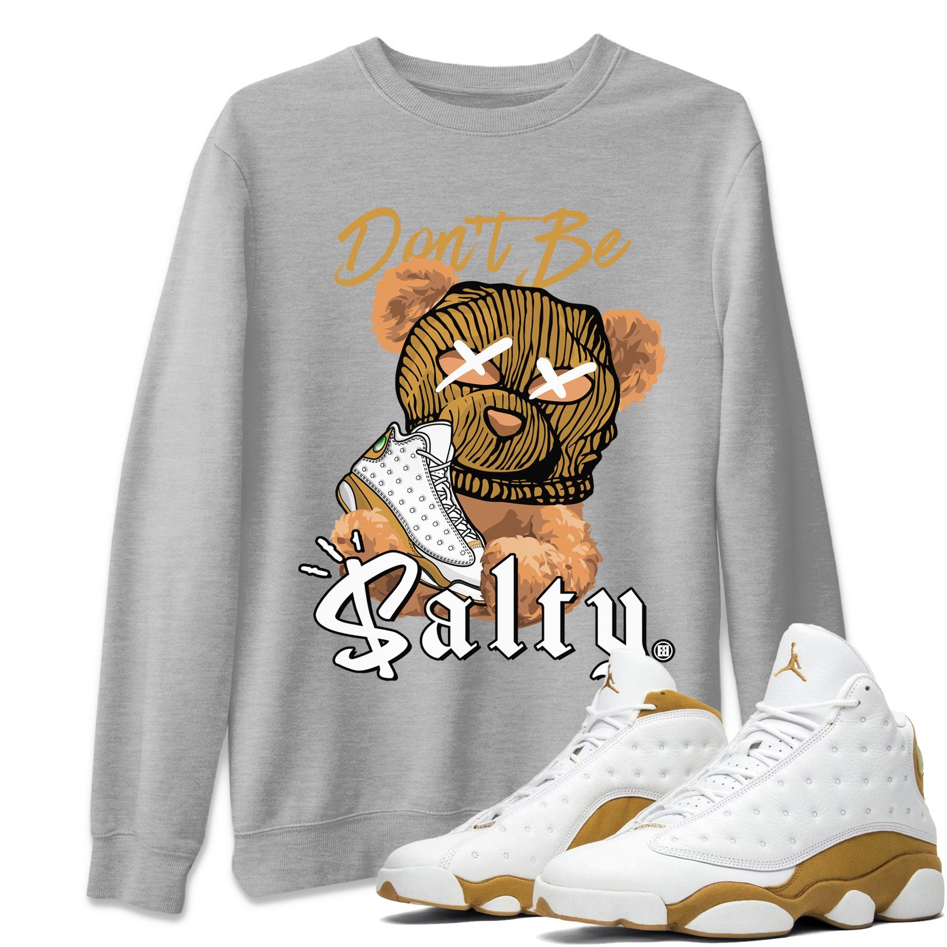 13s Wheat Match To Jordans Don't Be Salty Bear Sneaker Tees Air Jordan 13 Wheat SNRT Sneaker Release Tees Unisex Shirts Heather Grey 1