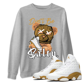 13s Wheat Match To Jordans Don't Be Salty Bear Sneaker Tees Air Jordan 13 Wheat SNRT Sneaker Release Tees Unisex Shirts Heather Grey 1