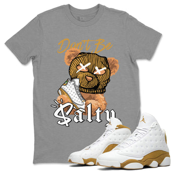 13s Wheat Match To Jordans Don't Be Salty Bear Sneaker Tees Air Jordan 13 Wheat SNRT Sneaker Release Tees Unisex Shirts Heather Grey 1