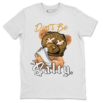 13s Wheat Match To Jordans Don't Be Salty Bear Sneaker Tees Air Jordan 13 Wheat SNRT Sneaker Release Tees Unisex Shirts White 2