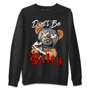 Air Jordan 4 Red Cement Match To Jordans Don't Be Salty Bear Sneaker Tees Air Jordan 4 Red Cement SNRT Sneaker Release Tees Unisex Shirts Black 2
