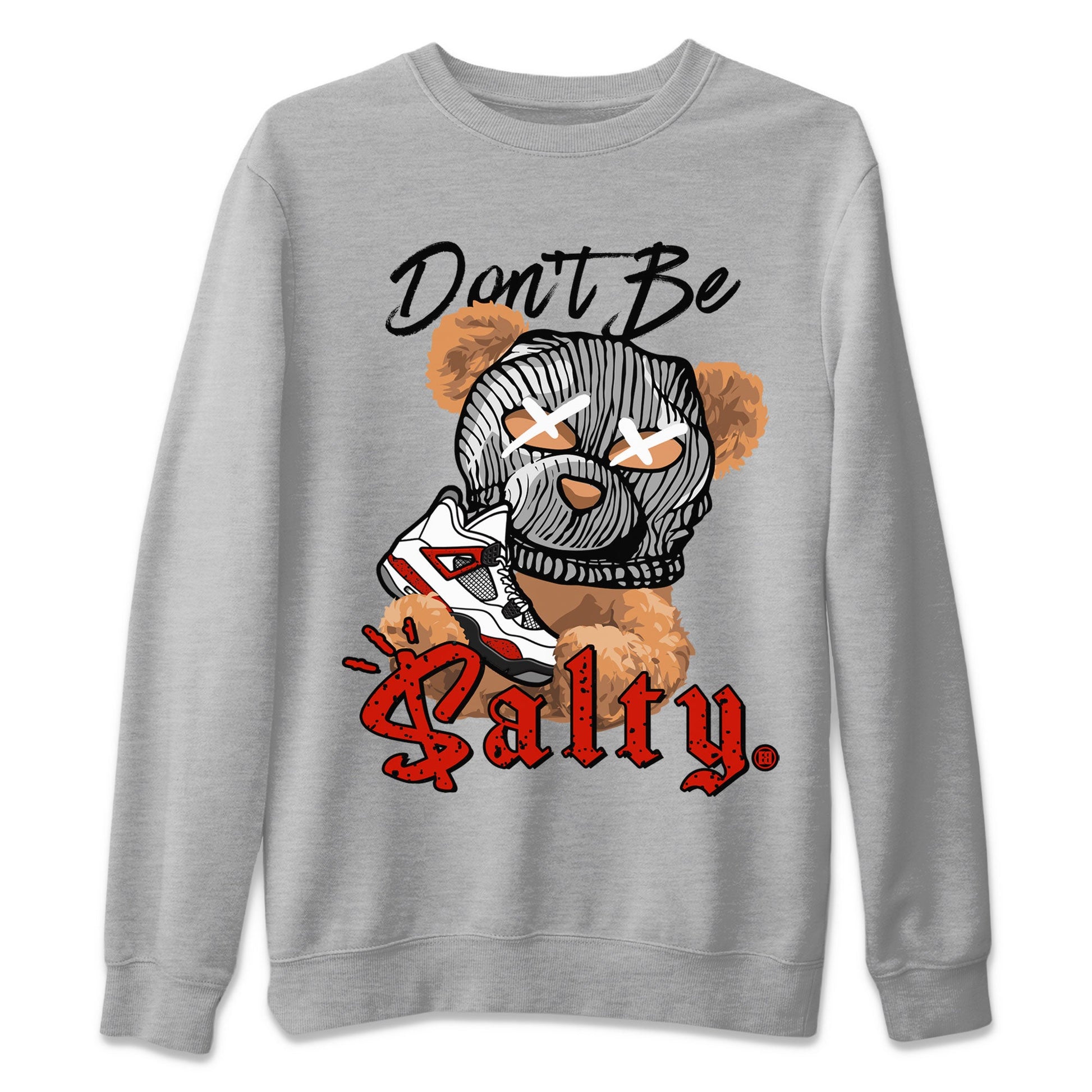 Air Jordan 4 Red Cement Match To Jordans Don't Be Salty Bear Sneaker Tees Air Jordan 4 Red Cement SNRT Sneaker Release Tees Unisex Shirts Heather Grey 2