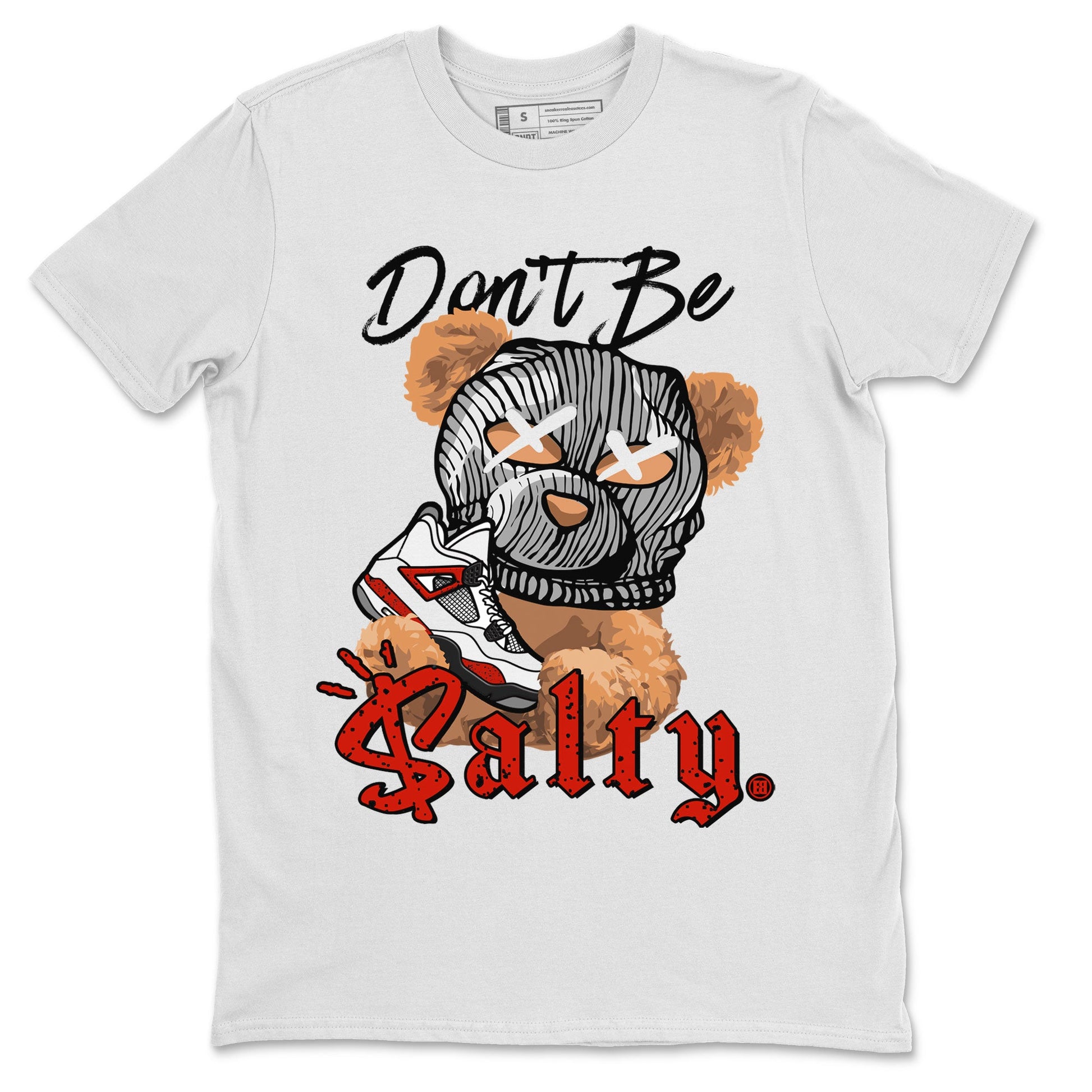 Air Jordan 4 Red Cement Match To Jordans Don't Be Salty Bear Sneaker Tees Air Jordan 4 Red Cement SNRT Sneaker Release Tees Unisex Shirts White 2
