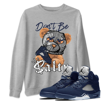 Air Jordan 5 Georgetown Match To Jordans Don't Be Salty Bear Sneaker Tees Air Jordan 5 Midnight Navy SNRT Sneaker Release Tees Unisex Shirts Heather Grey 1
