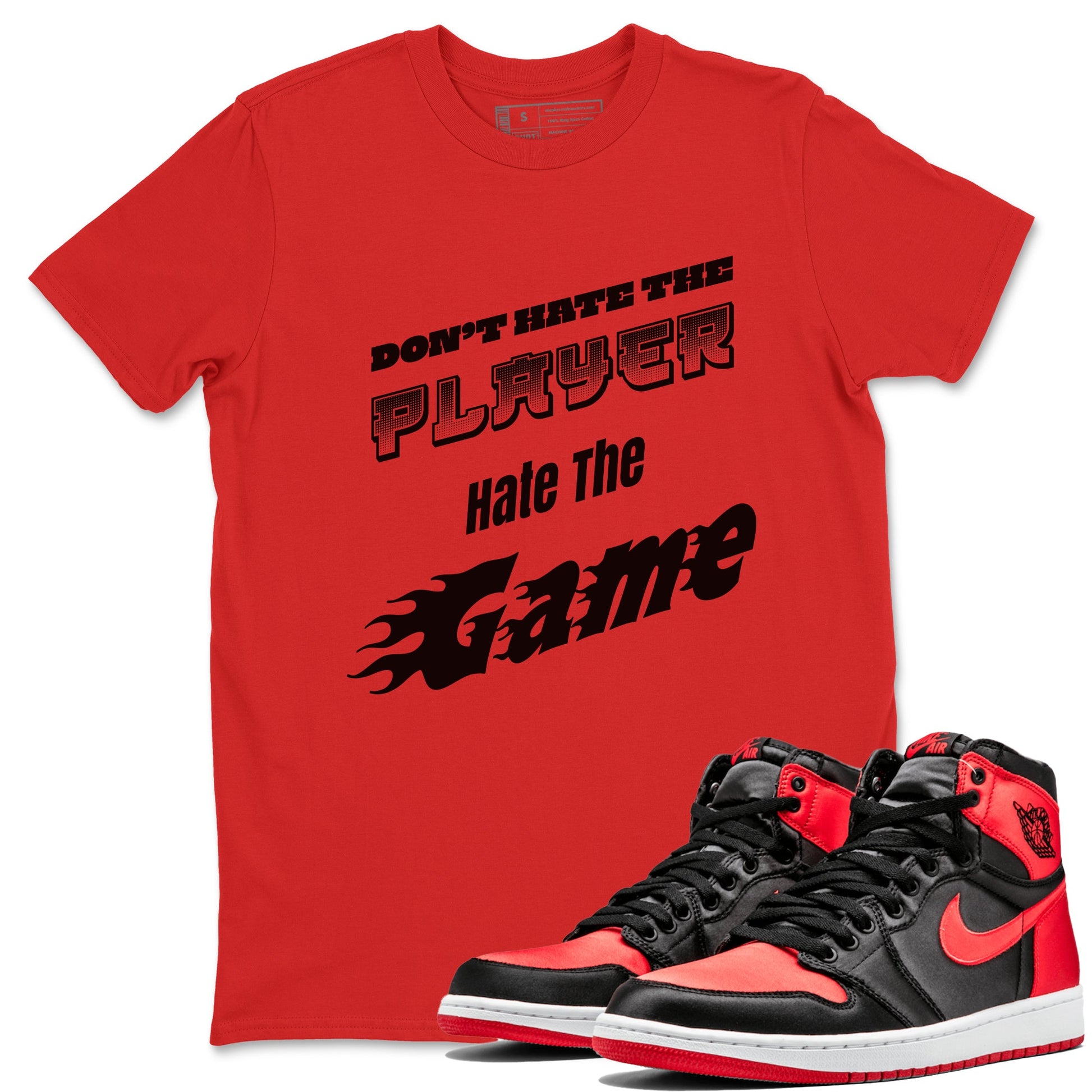 Air Jordan 1 Satin Bred shirt to match jordans Don't Hate The Player sneaker tees AJ1Satin Bred SNRT Sneaker Release Tees Unisex Red 1 T-Shirt