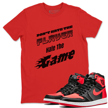 Air Jordan 1 Satin Bred shirt to match jordans Don't Hate The Player sneaker tees AJ1Satin Bred SNRT Sneaker Release Tees Unisex Red 1 T-Shirt