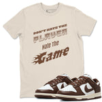 Dunk Cacao Wow shirt to match jordans Don't Hate The Player sneaker tees Dunk Cacao Wow SNRT Sneaker Release Tees Unisex Natural 1 T-Shirt