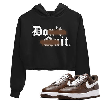 AF1 Chocolate shirt to match jordans Don't Quit Do It sneaker tees Air Force 1 Chocolate SNRT Sneaker Release Tees Black 1 Crop T-Shirt