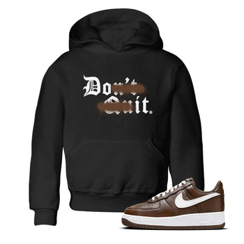 AF1 Chocolate shirt to match jordans Don't Quit Do It sneaker tees Air Force 1 Chocolate SNRT Sneaker Tees Youth Kid's Baby Shirt Black 1 T-Shirt