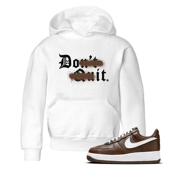 AF1 Chocolate shirt to match jordans Don't Quit Do It sneaker tees Air Force 1 Chocolate SNRT Sneaker Tees Youth Kid's Baby Shirt White 1 T-Shirt