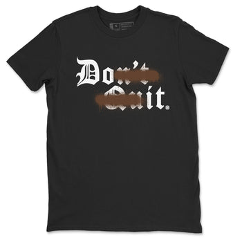 AF1 Chocolate shirt to match jordans Don't Quit Do It sneaker tees Air Force 1 Chocolate SNRT Sneaker Release Tees Cotton Sneaker Tee Black 2 T-Shirt