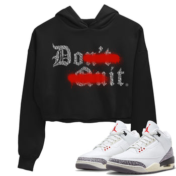Air Jordan 3 White Cement Sneaker Match Tees Don't Quit Do It Sneaker Tees Air Jordan 3 Retro White Cement Sneaker Release Tees Women's Shirts Black 1