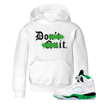 5s Lucky Green shirt to match jordans Don't Quit Do It sneaker tees Air Jordan 5 Retro Lucky Green SNRT Sneaker Tees Youth Kid's Baby Shirt White 1 T-Shirt
