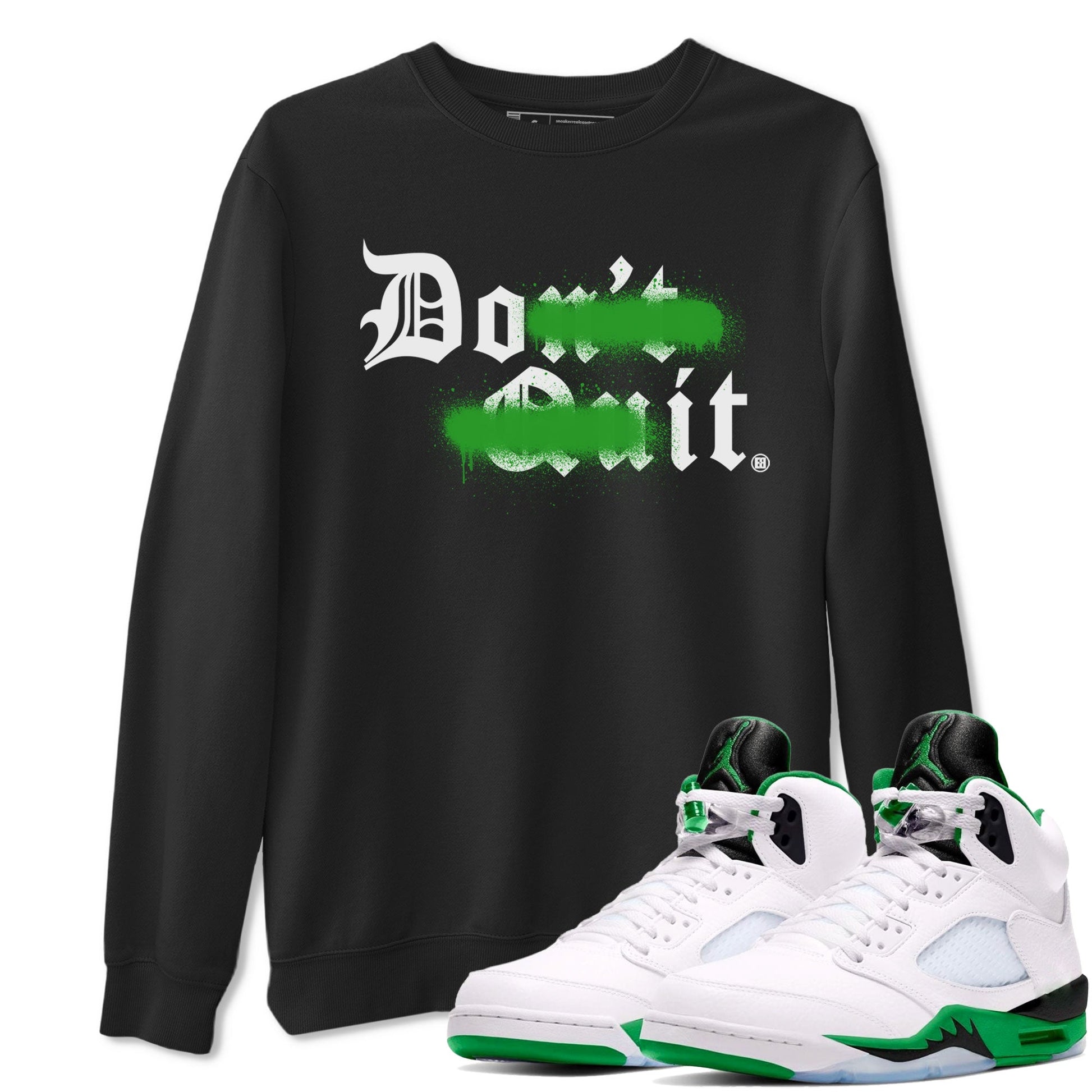 5s Lucky Green shirt to match jordans Don't Quit Do It sneaker tees Air Jordan 5 Retro Lucky Green SNRT Sneaker Release Tees Cotton Sneaker Tee Black 1 T-Shirt