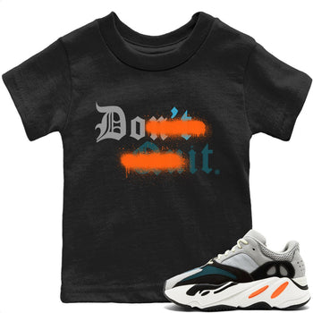 Yeezy 700 Wave Runner Sneaker Match Tees Don't Quit Do It Sneaker Tees Yeezy 700 Wave Runner Sneaker Release Tees Kids Shirts