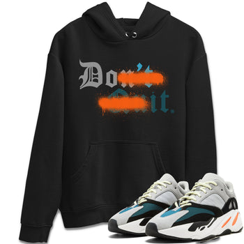 Yeezy 700 Wave Runner Sneaker Match Tees Don't Quit Do It Sneaker Tees Yeezy 700 Wave Runner Sneaker Release Tees Unisex Shirts