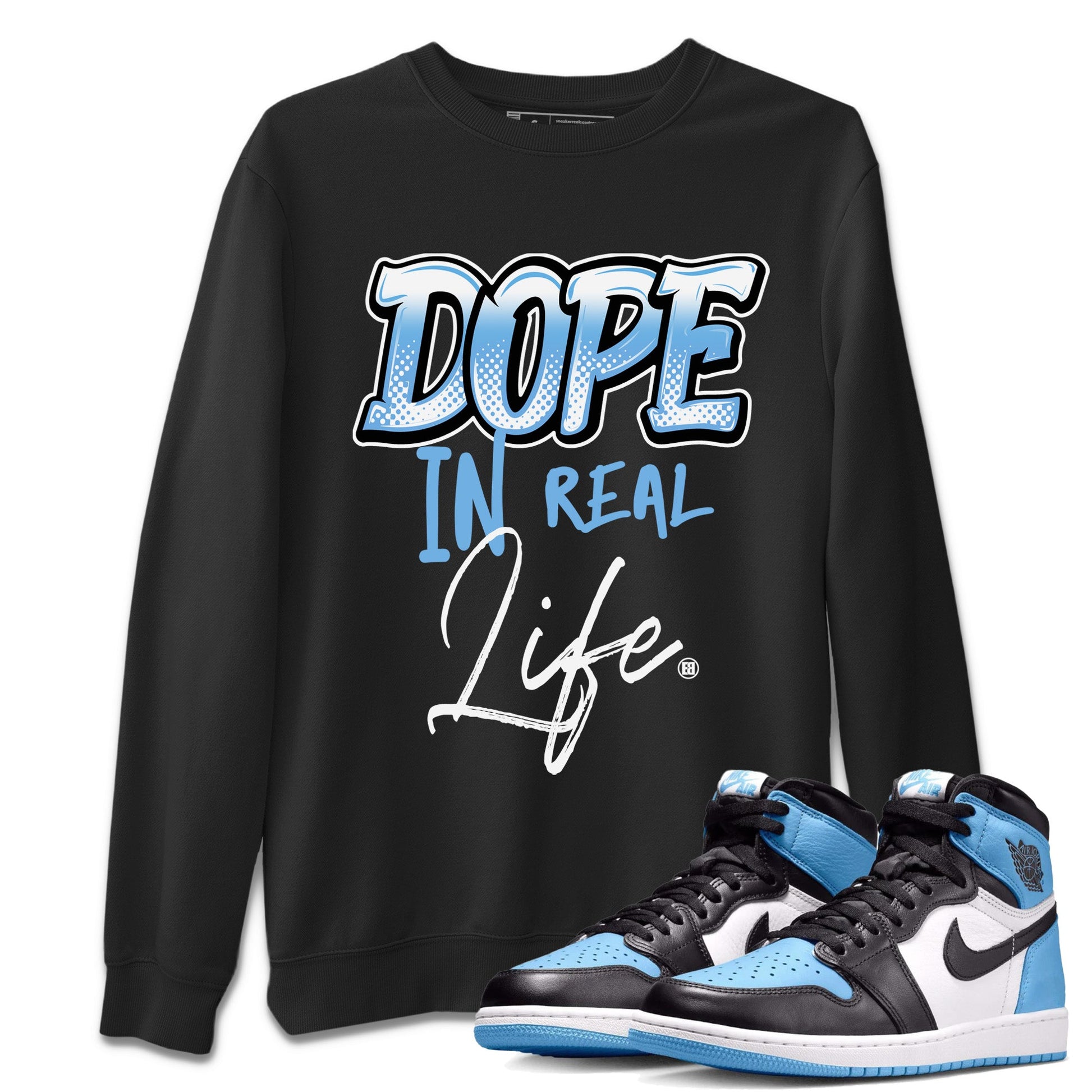 Air Jordan 1 Retro High OG UNC Toe Shirt to match Jordans Dope In Real Life Sneaker Tees Air Jordan 1 High OG UNC Toe SNRT Sneaker Release Tees Crew Neck T-Shirts Black 1