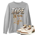 Air Jordan 3 Palomino shirt to match jordans Dope In Real Life sneaker tees Air Jordan 3 Palomino SNRT Sneaker Release Tees Casual Unisex shirts Heather Grey 1 T-Shirt