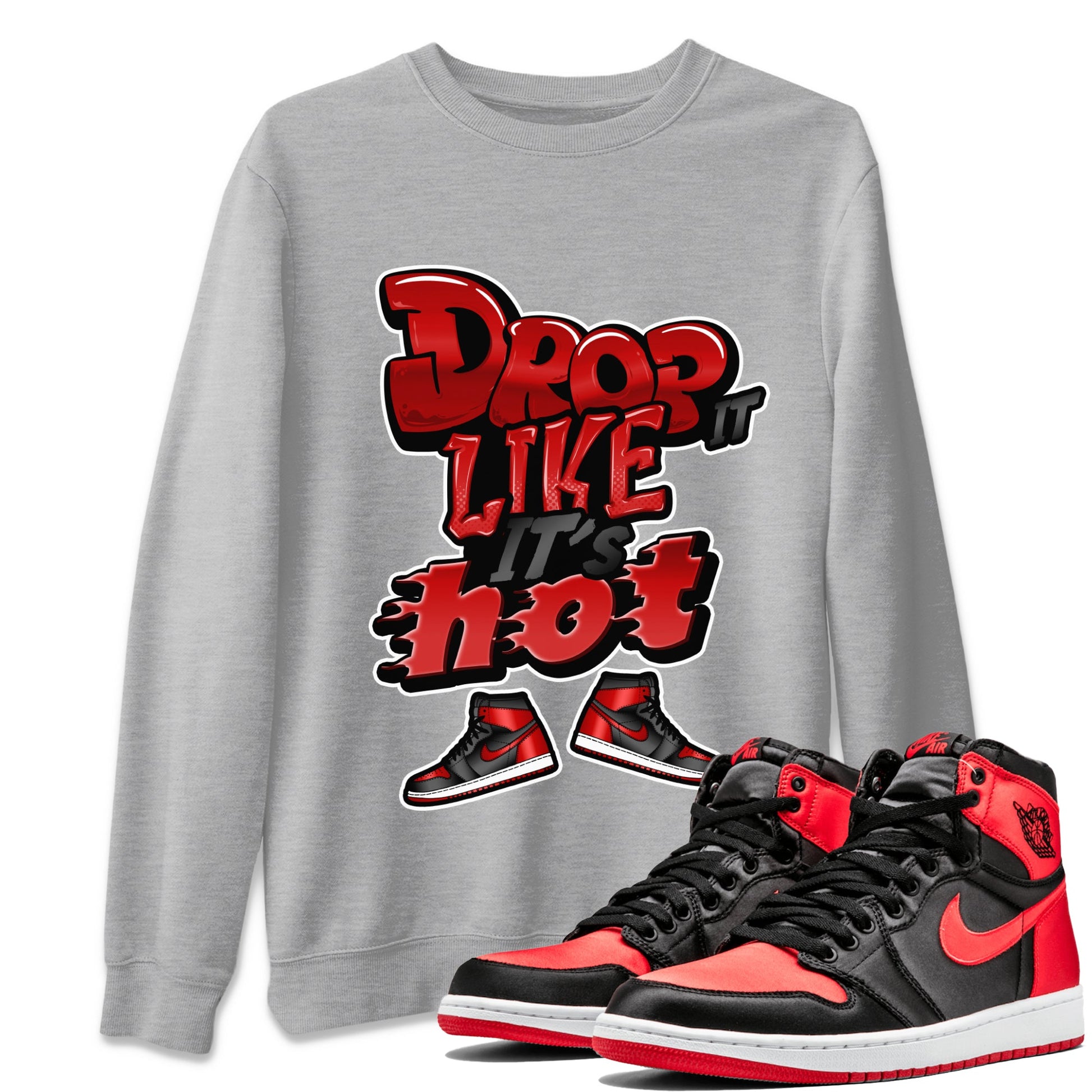 Air Jordan 1 Satin Bred shirt to match jordans Drop It Like It's Hot sneaker tees AJ1 Satin Bred SNRT Sneaker Release Tees Unisex Heather Grey 1 T-Shirt