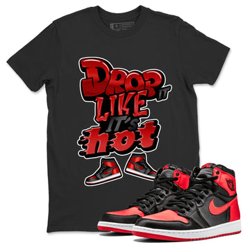 Air Jordan 1 Satin Bred shirt to match jordans Drop It Like It's Hot sneaker tees AJ1 Satin Bred SNRT Sneaker Release Tees Unisex Black 1 T-Shirt