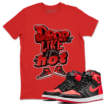 Air Jordan 1 Satin Bred shirt to match jordans Drop It Like It's Hot sneaker tees AJ1 Satin Bred SNRT Sneaker Release Tees Unisex Red 1 T-Shirt