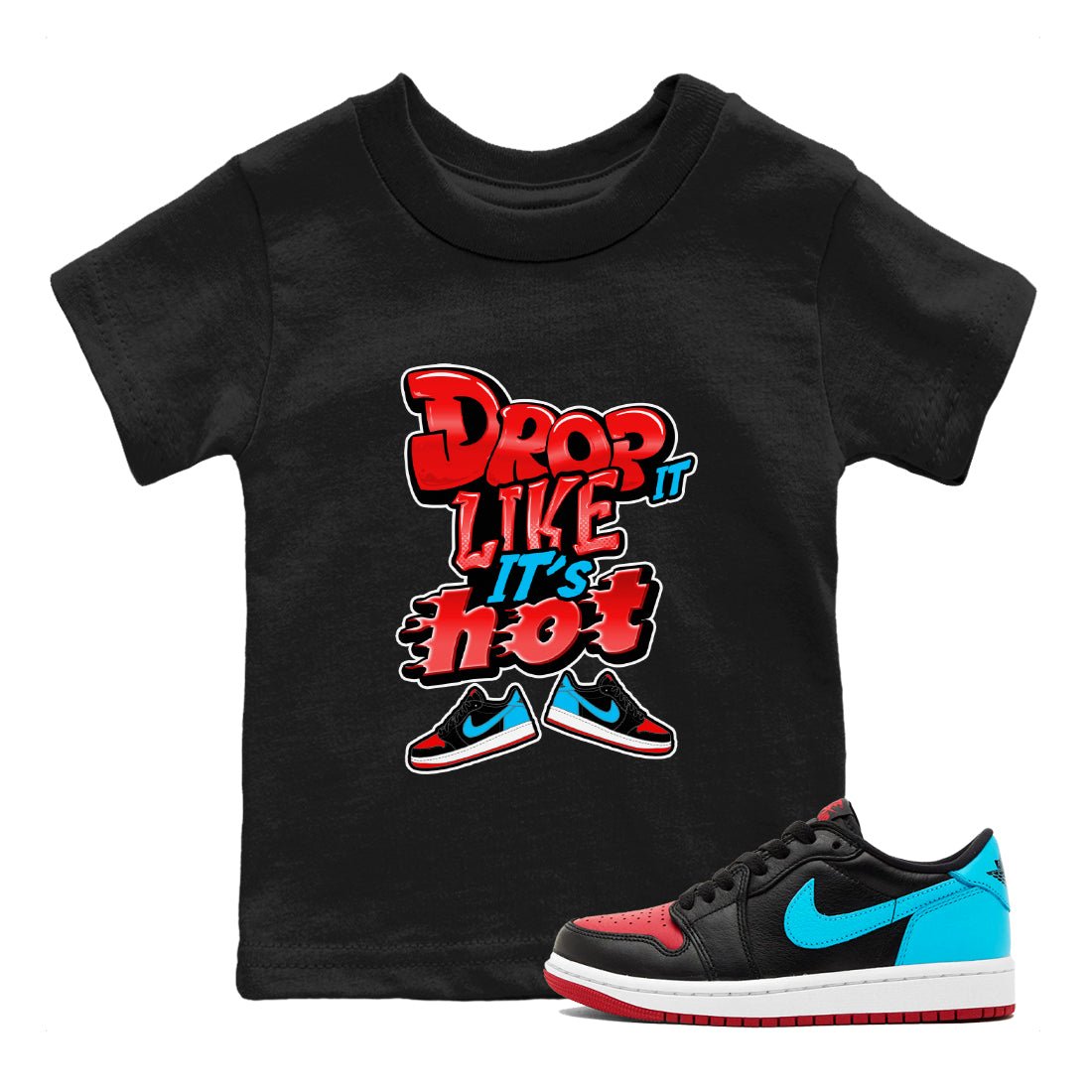Air Jordan 1 UNC to Chicago shirt to match jordans Drop It Like It's Hot sneaker tees AJ1 UNC to Chicago SNRT Sneaker Release Tees Baby Toddler Black 1 T-Shirt