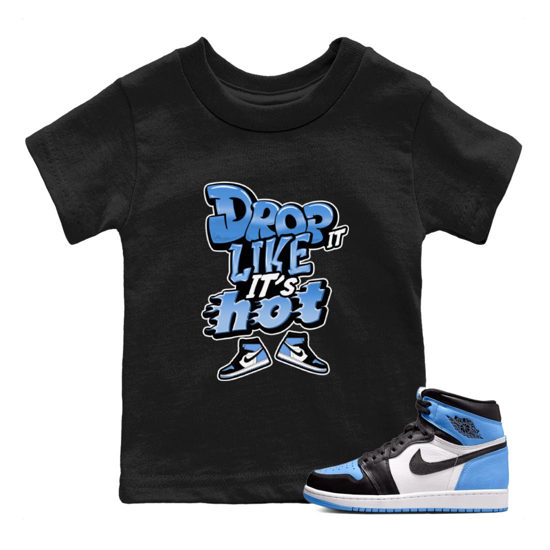 Air Jordan 1 UNC Toe shirt to match jordans Drop It Like It's Hot sneaker tees AJ1 UNC Toe SNRT Sneaker Release Tees Baby Toddler Black 1 T-Shirt