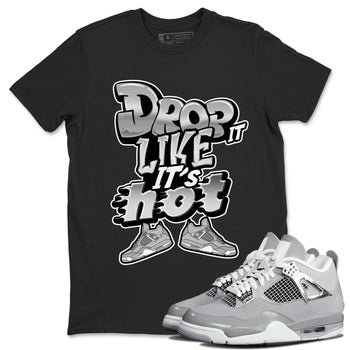 Air Jordan 4 Light Iron Ore shirt to match jordans Drop It Like It's Hot sneaker tees AJ4 Frozen Moments SNRT Sneaker Release Tees Unisex Black 1 T-Shirt