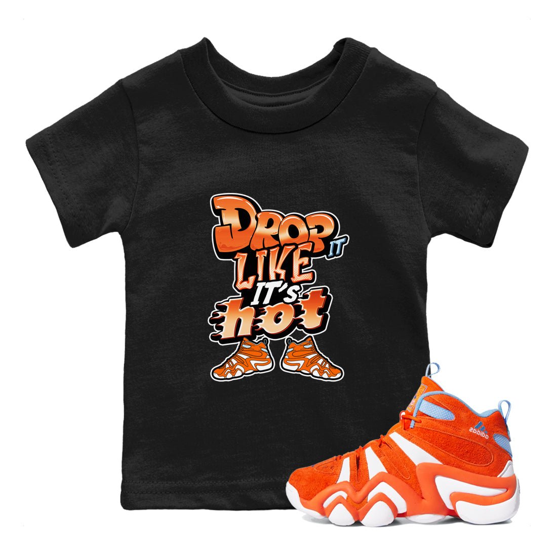 Crazy 8 Team Orange shirt to match jordans Drop It Like It's Hot sneaker tees Adidas Crazy 8 Team Orange SNRT Sneaker Release Tees Baby Toddler Black 1 T-Shirt