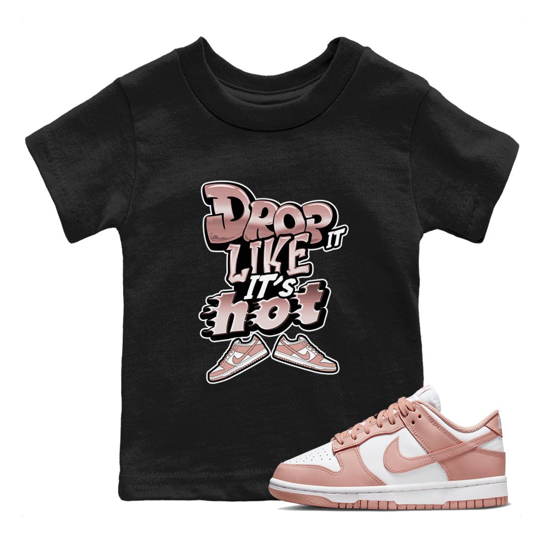 Dunk Rose Whisper shirt to match jordans Drop It Like It's Hot sneaker tees Nike Dunk LowRose Whisper SNRT Sneaker Release Tees Baby Toddler Black 1 T-Shirt