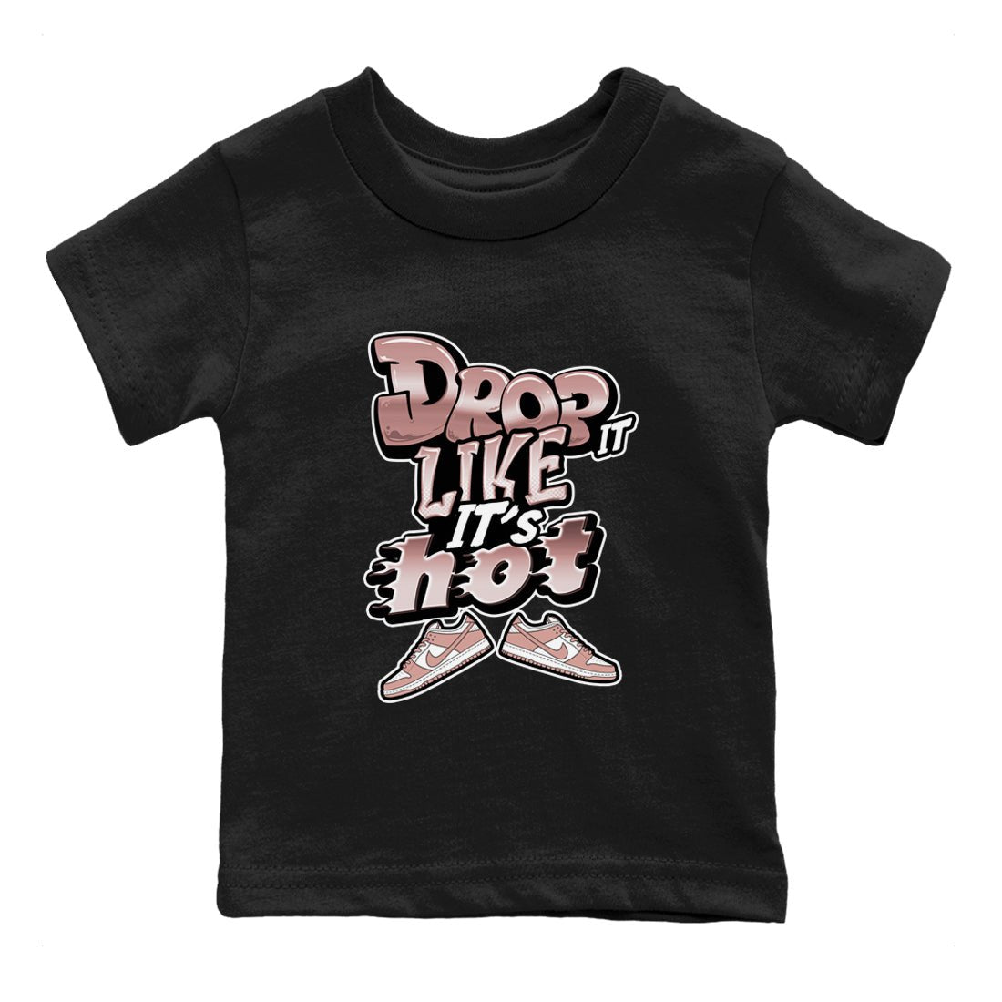 Dunk Rose Whisper shirt to match jordans Drop It Like It's Hot sneaker tees Nike Dunk LowRose Whisper SNRT Sneaker Release Tees Baby Toddler Black 2 T-Shirt