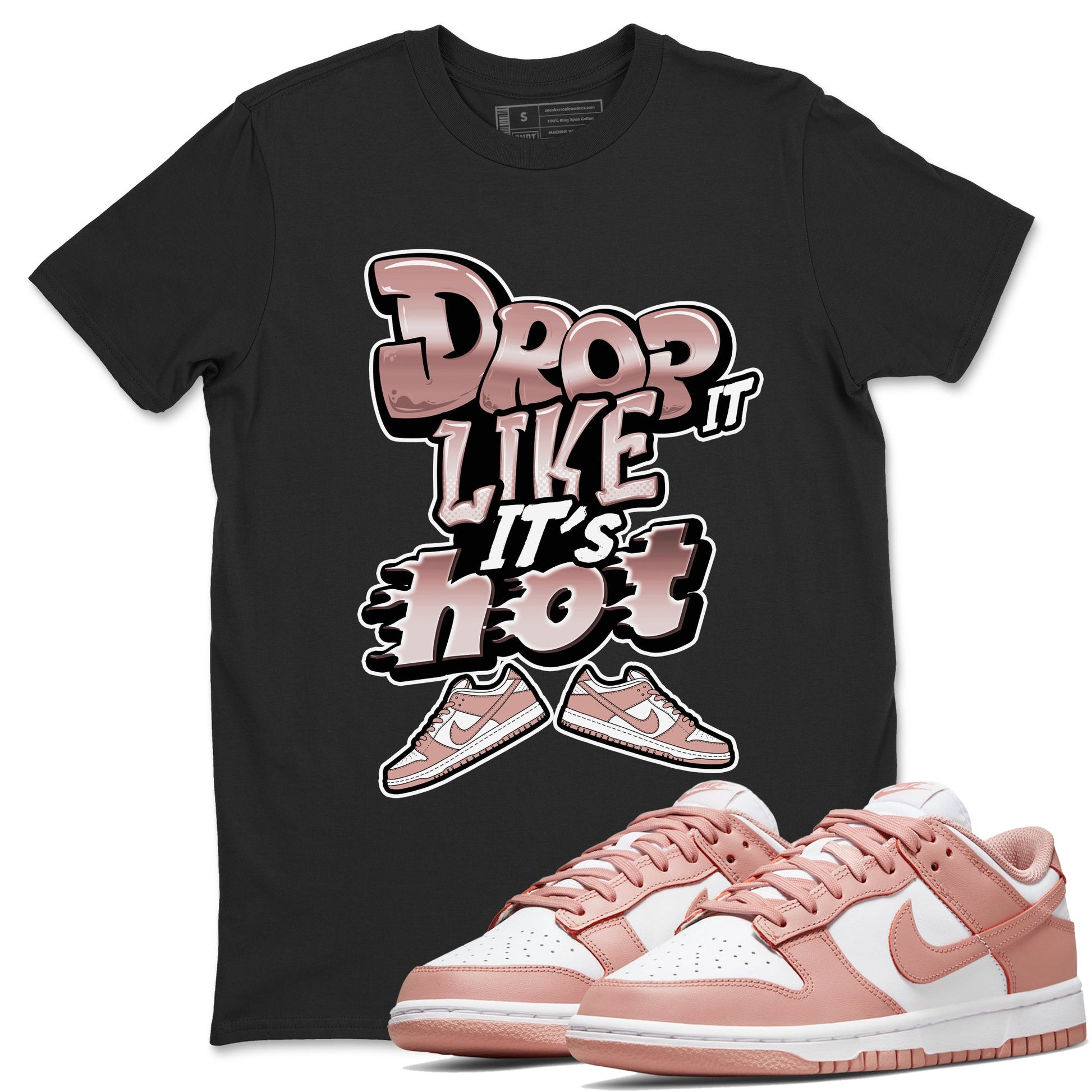 Dunk Rose Whisper shirt to match jordans Drop It Like It's Hot sneaker tees Nike Dunk LowRose Whisper SNRT Sneaker Release Tees Unisex Black 1 T-Shirt