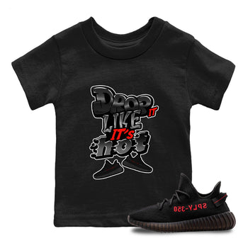 Yeezy 350 Bred shirt to match jordans Drop It Like It's Hot sneaker tees Adidas Yeezy Boost V2 350 Bred SNRT Sneaker Release Tees Baby Toddler Black 1 T-Shirt
