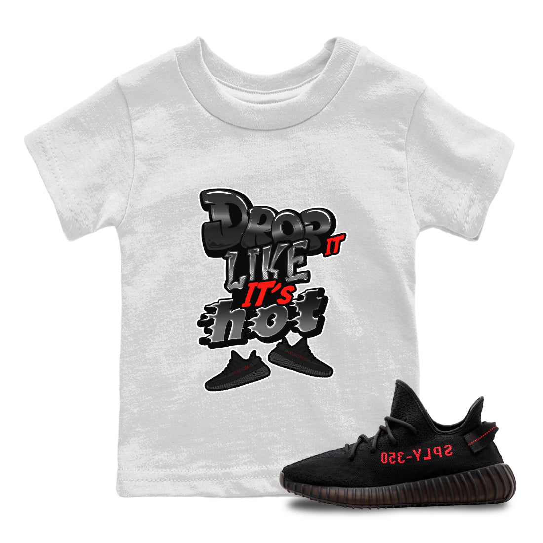 Yeezy 350 Bred shirt to match jordans Drop It Like It's Hot sneaker tees Adidas Yeezy Boost V2 350 Bred SNRT Sneaker Release Tees Baby Toddler White 1 T-Shirt