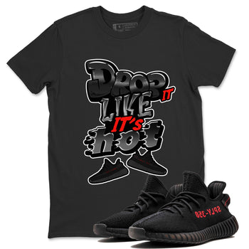 Yeezy 350 Bred shirt to match jordans Drop It Like It's Hot sneaker tees Adidas Yeezy Boost V2 350 Bred SNRT Sneaker Release Tees Unisex Black 1 T-Shirt