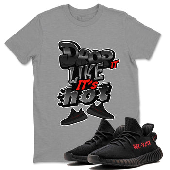 Yeezy 350 Bred shirt to match jordans Drop It Like It's Hot sneaker tees Adidas Yeezy Boost V2 350 Bred SNRT Sneaker Release Tees Unisex Heather Grey 1 T-Shirt