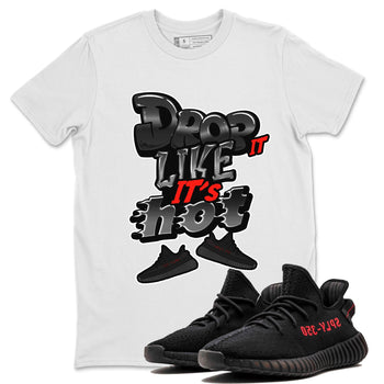 Yeezy 350 Bred shirt to match jordans Drop It Like It's Hot sneaker tees Adidas Yeezy Boost V2 350 Bred SNRT Sneaker Release Tees Unisex White 1 T-Shirt