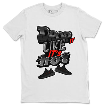 Yeezy 350 Bred shirt to match jordans Drop It Like It's Hot sneaker tees Adidas Yeezy Boost V2 350 Bred SNRT Sneaker Release Tees Unisex White 2 T-Shirt