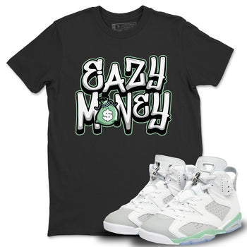 Jordan 6 Mint Foam Sneaker Match Tees Easy Money Sneaker Tees Jordan 6 Mint Foam Sneaker Release Tees Unisex Shirts