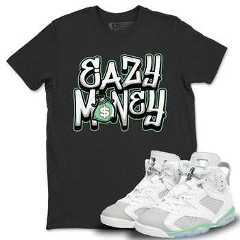 Jordan 6 Mint Foam Sneaker Match Tees Easy Money Sneaker Tees Jordan 6 Mint Foam Sneaker Release Tees Unisex Shirts