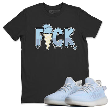 Yeezy 350 Mono Ice Sneaker Match Tees F*ck Sneaker Tees Yeezy 350 Mono Ice Sneaker Release Tees Unisex Shirts