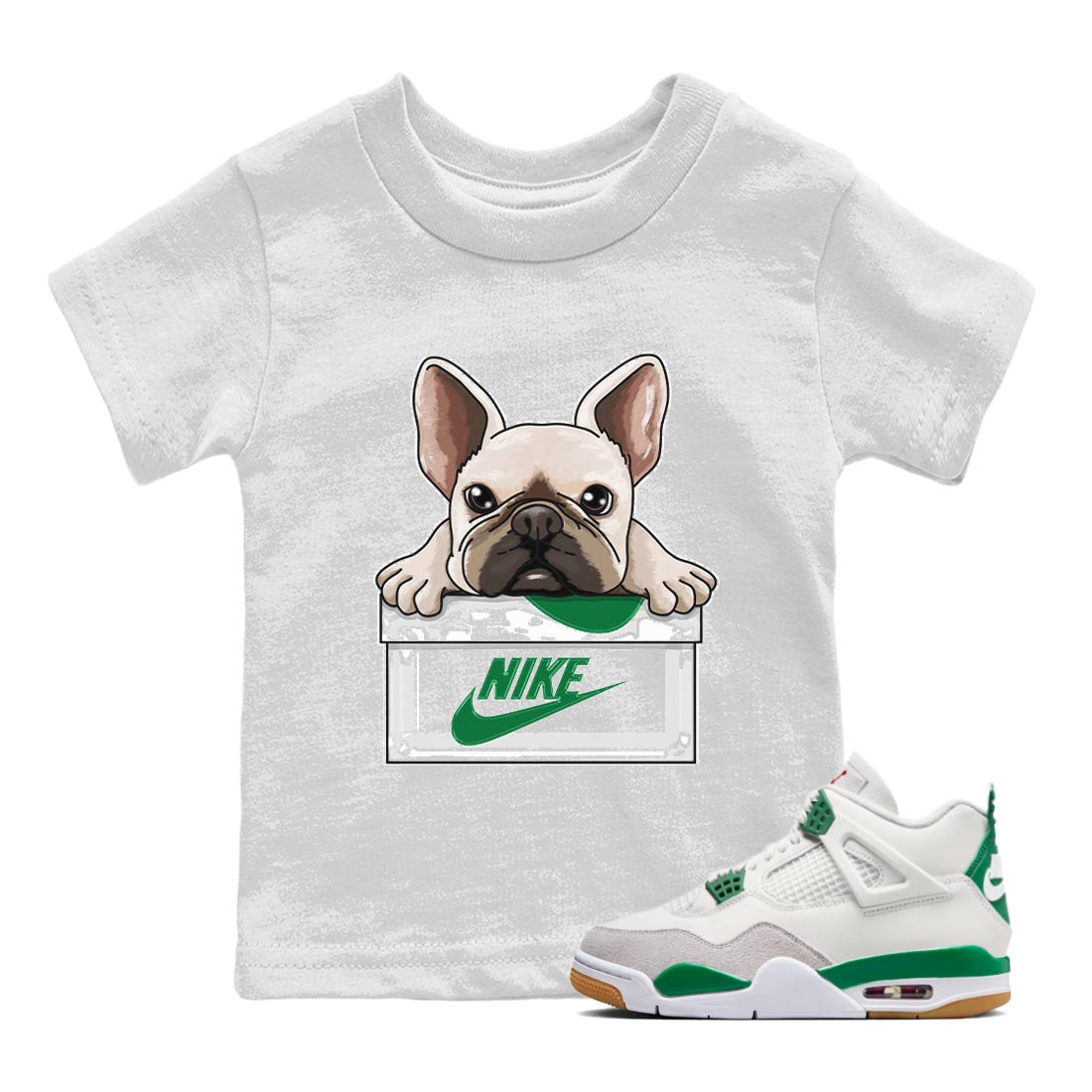 Jordan 4 Pine Green SB Sneaker Match Tees French Bulldog Sneaker Tees 4s Pine Green Nike SB Sneaker Tees Sneaker Release Shirts Kids Shirts White 1