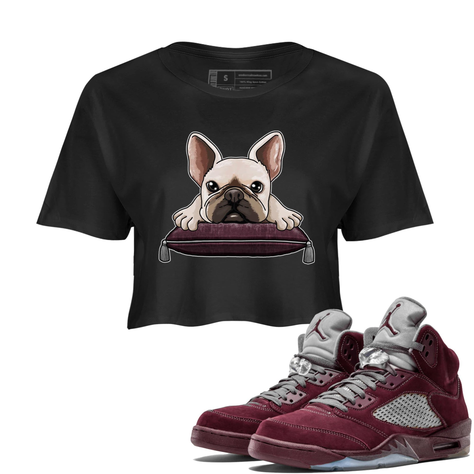 Jordan 5 Burgundy shirt to match jordans French Bulldog sneaker tees Crew Neck AJ5 Burgundy SNRT Sneaker Release Tees Black 1 Crop T-Shirt