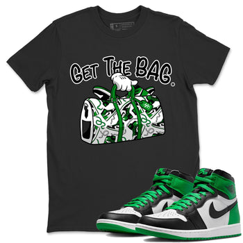 Air Jordan 1 Celtics Sneaker Match Tees Get The Bag Sneaker Tees Air Jordan 1 Retro Celtics Sneaker Release Tees Unisex Shirts Black 1