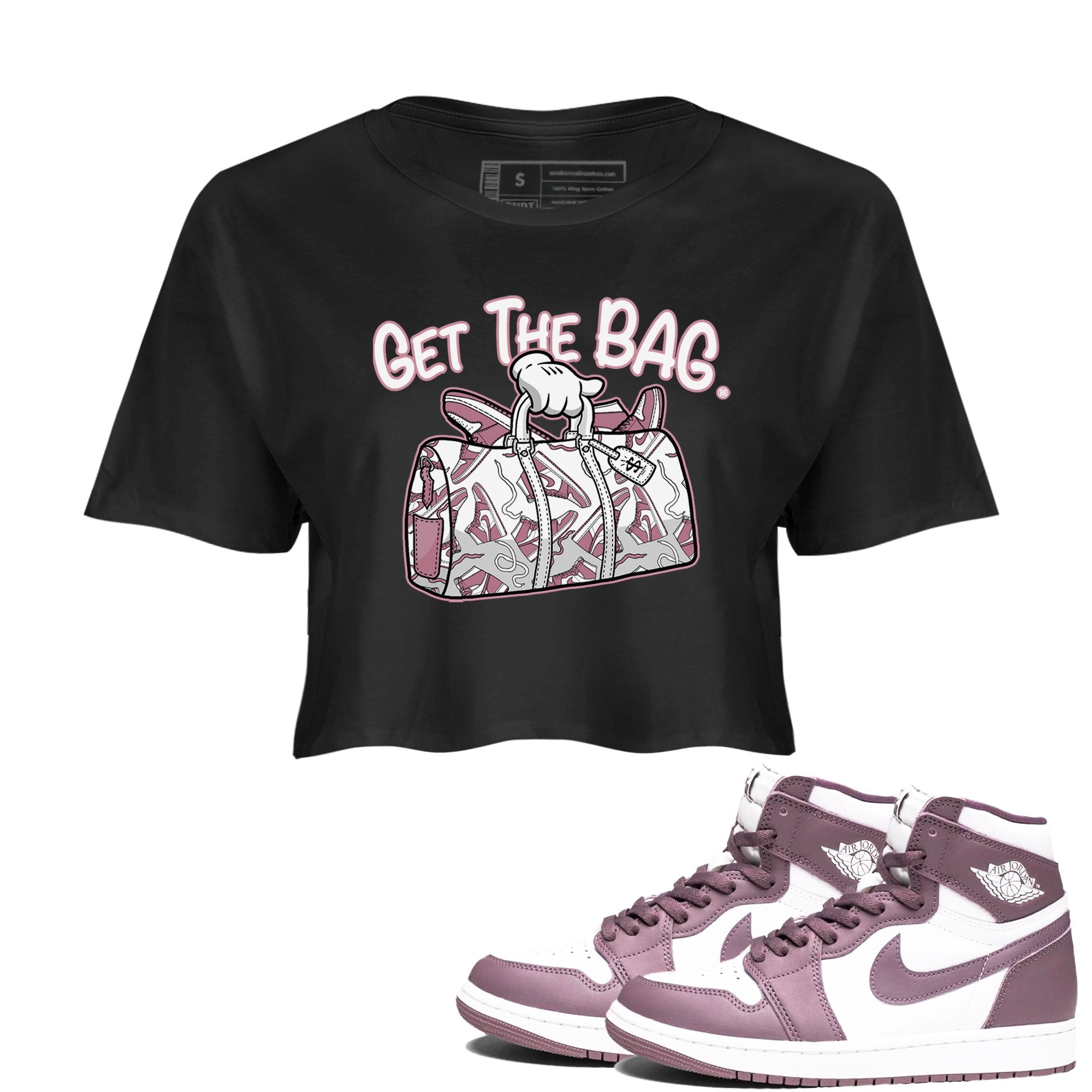 Air Jordan 1 Mauve shirt to match jordans Get The Bag sneaker tees AJ1 High OG Mauve SNRT Sneaker Release Tees Crew Neck T-ShirtBlack 1 Crop T-Shirt