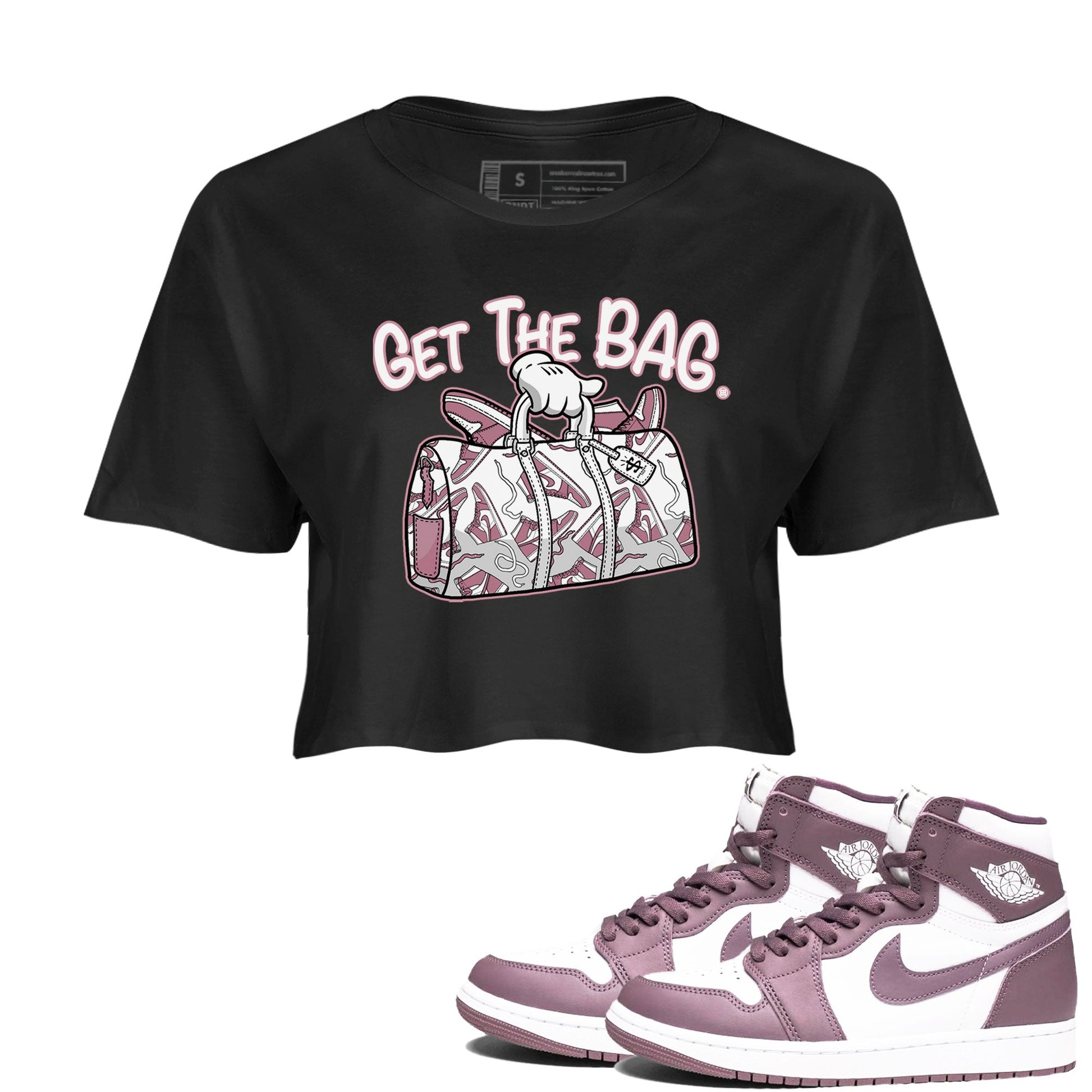 Air Jordan 1 Mauve shirt to match jordans Get The Bag sneaker tees AJ1 High OG Mauve SNRT Sneaker Release Tees Crew Neck T-ShirtBlack 1 Crop T-Shirt
