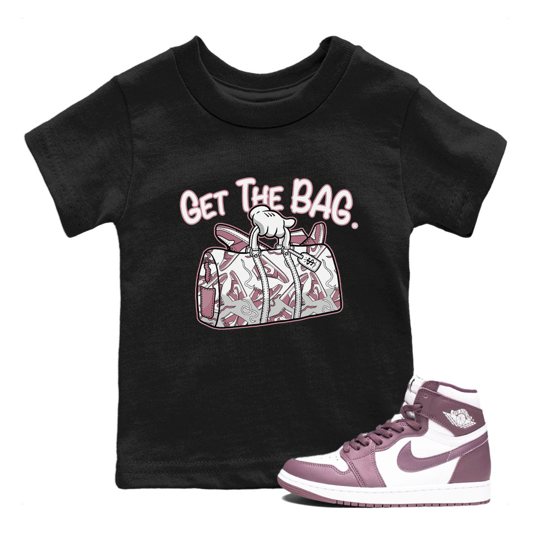 Air Jordan 1 Mauve shirt to match jordans Get The Bag sneaker tees AJ1 High OG Mauve SNRT Sneaker Release Tees Crew Neck T-ShirtBaby Toddler Black 1 T-Shirt