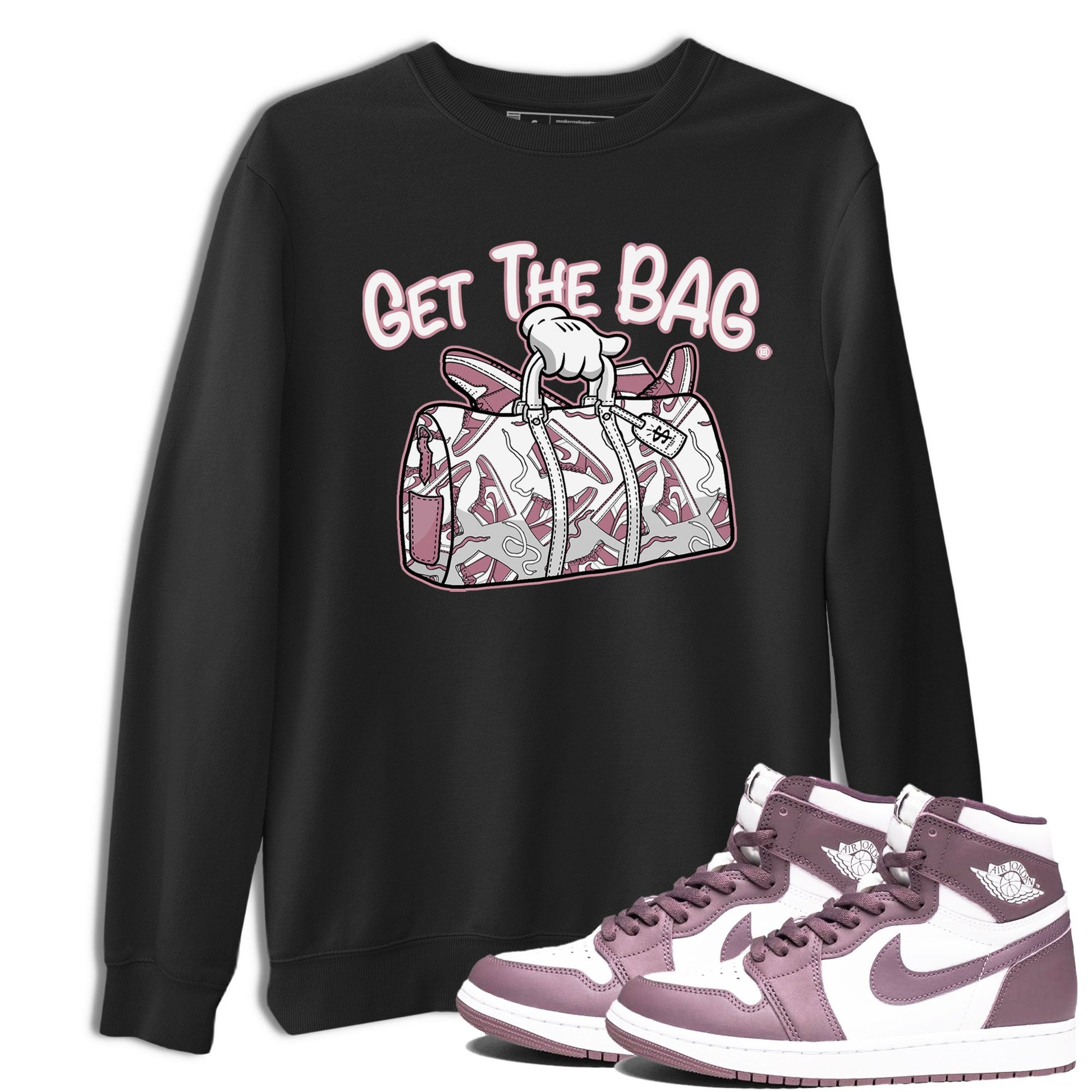 Air Jordan 1 Mauve shirt to match jordans Get The Bag sneaker tees AJ1 High OG Mauve SNRT Sneaker Release Tees Crew Neck T-ShirtUnisex Black 1 T-Shirt