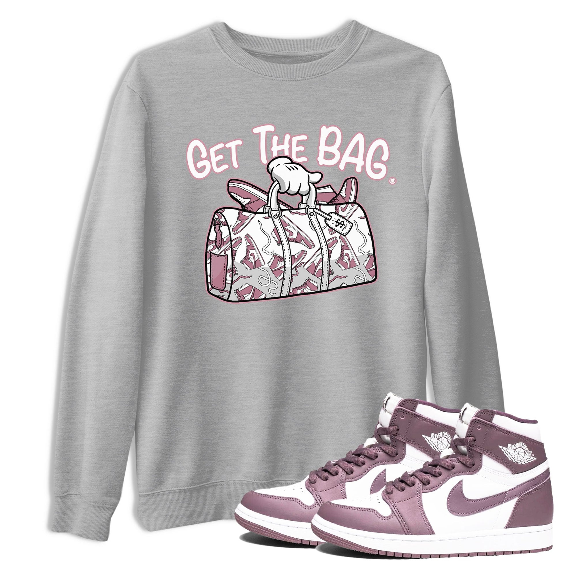 Air Jordan 1 Mauve shirt to match jordans Get The Bag sneaker tees AJ1 High OG Mauve SNRT Sneaker Release Tees Crew Neck T-ShirtUnisex Heather Grey 1 T-Shirt