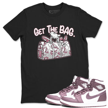 Air Jordan 1 Mauve shirt to match jordans Get The Bag sneaker tees AJ1 High OG Mauve SNRT Sneaker Release Tees Crew Neck T-ShirtUnisex Black 1 T-Shirt